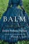Balm by Dolen Perkins-Valdez